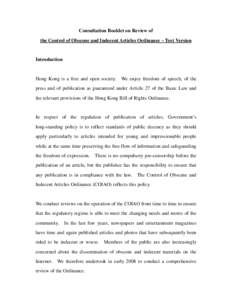 Consultation Booklet on Review of the Control of Obscene and Indecent Articles Ordinance – Text Version Introduction  Hong Kong is a free and open society.