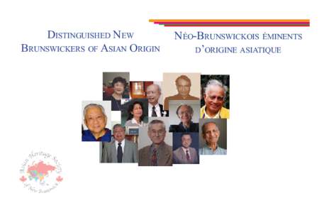 Distinguished New Brunswickers of Asian Origin Néo-Brunswickois éminents d’origine asiatique