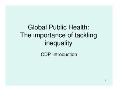 Health economics / Public health / Development / Income distribution / Economic inequality / Millennium Development Goals / Social determinants of health / Health equity / Global health / Health / Medicine / Socioeconomics