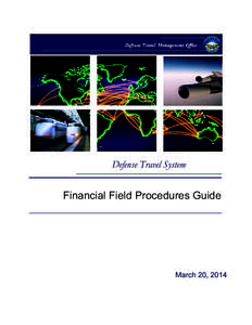 Defense Travel System  Financial Field Procedures Guide March 20, 2014