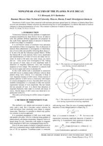 NONLINEAR ANALYSIS OF THE PLASMA WAVE DECAY V.I. Khvesyuk, D.N. Karbushev Bauman Moscow State Technical University, Moscow, Russia, E-mail:  Distortions of drift waves form connected with nonlinear pr