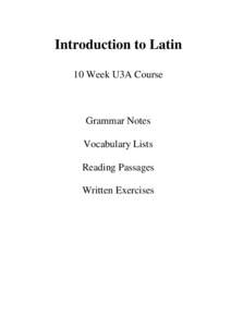 Introduction to Latin 10 Week U3A Course Grammar Notes Vocabulary Lists Reading Passages