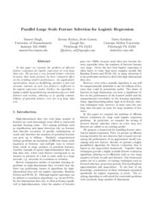 Parallel Large Scale Feature Selection for Logistic Regression Sameer Singh, University of Massachusetts Amherst MA 01003 