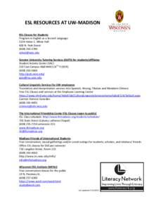 ESL RESOURCES AT UW-MADISON ESL Classes for Students Program in English as a Second Language 5134 Helen C. White Hall 600 N. Park Street[removed]