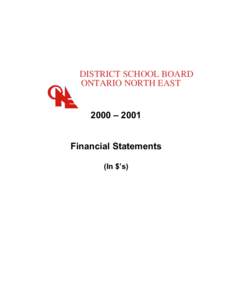 DISTRICT SCHOOL BOARD ONTARIO NORTH EAST 2000 – 2001 Financial Statements (In $’s)