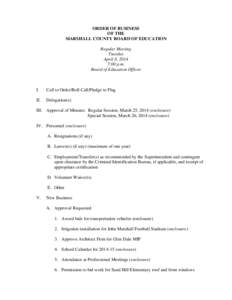 ORDER OF BUSINESS OF THE MARSHALL COUNTY BOARD OF EDUCATION Regular Meeting Tuesday April 8, 2014