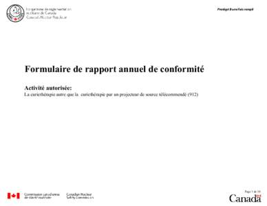 Protégé B une fois rempli  Formulaire de rapport annuel de conformité Activité autorisée:  La curiethérapie autre que la curiethérapie par un projecteur de source télécommendé (912)