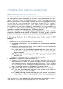 Populating urban data bases with local data (ESPON M4D, Géographie-cités, June 2013 delivery) We present here a generic methodology for populating urban databases with local data, applied to the case of Urban Morpholog