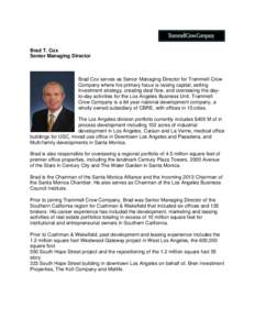 Brad T. Cox Senior Managing Director Brad Cox serves as Senior Managing Director for Trammell Crow Company where his primary focus is raising capital, setting investment strategy, creating deal flow, and overseeing the d