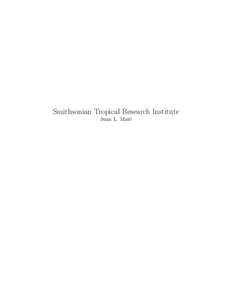 Smithsonian Tropical Research Institute Juan L. Mat´e ABSTRACT The Smithsonian Tropical Research Institute (STRI) is a center for basic research in ecology, behavior and evolution in the tropics. STRI with headquarters
