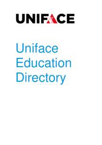 Uniface Education Directory Training with Uniface Welcome to the Uniface Education Digest.