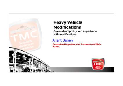 Heavy Vehicle Modifications Queensland policy and experience with modifications  Anant Bellary