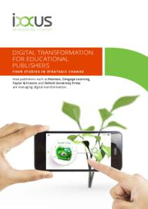 REINVENTING CONTENT  DIGITAL TRANSFORMATION FOR EDUCATIONAL PUBLISHERS FOUR STUDIES IN STRATEGIC CHANGE