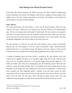 Solar Heating in the Thermo Dynamics Factory In November 2002, Thermo Dynamics Ltd. (TDL) moved into a new 840-m2 (9,000 ft2) manufacturing facility in Dartmouth, Nova Scotia. This building is state-of-the-art, complete 