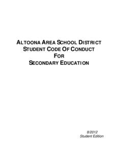 ALTOONA AREA SCHOOL DI STRI CT STUDENT CODE OF CONDUCT FOR SECONDARY EDUCATI ON[removed]