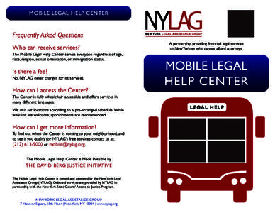 MOBILE LEGAL HELP CENTER  Frequently Asked Questions Who can receive services? The Mobile Legal Help Center serves everyone regardless of age, race, religion, sexual orientation, or immigration status.