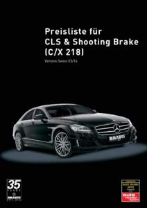 Preisliste für CLS & Shooting Brake (C/X 218) Version Swiss 03/14  Technische Änderungen und Preisänderungen vorbehalten.