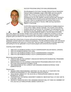 SOCCER PROGRAM DIRECTOR SHEL BRODSGAARD Shel Brodsgaard is the former Canadian National Soccer Association National Teams Goalkeeper Coach[removed]and most recently worked with Toronto FC in the MLS as the Video Anal
