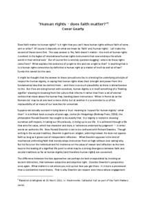 ‘Human rights - does faith matter?’1 Conor Gearty Does faith matter to human rights? Is it right that you can’t have human rights without faith of some sort or other? Of course it depends on what we mean by ‘fait