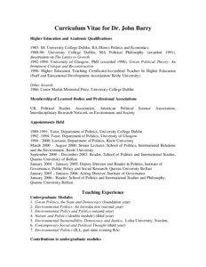 Curriculum Vitae for Dr. John Barry Higher Education and Academic Qualifications[removed]: University College Dublin, BA (Hons) Politics and Economics