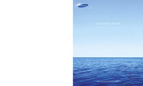 Samsung Annual ReportTHE NEXT PHASE THE NEXT PHASE