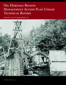Oil Heritage Region Management Action Plan Update Technical Report Prepared for the Oil Heritage Region, Inc.  prepared by