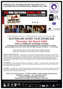 WOMEN IN FILM & TELEVISION NSW (WIFT NSW) INVITES YOU TO  A CELEBRATION OF INTERNATIONAL WOMEN’S DAY 2009 Comedy, documentary and drama ....Provoking programs to entice you to think and to laugh.