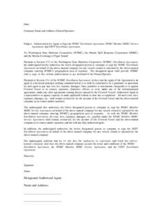 Date: Company Name and Address (Owner/Operator) Subject: Authorization for Agent to Sign the WSMC Enrollment Agreement, WSMC Member MSRC Service Agreement, and ERTV Enrollment Agreement To: Washington State Maritime Coop