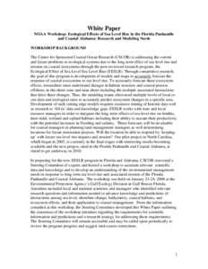 White Paper NOAA Workshop: Ecological Effects of Sea Level Rise in the Florida Panhandle and Coastal Alabama: Research and Modeling Needs WORKSHOP BACKGROUND The Center for Sponsored Coastal Ocean Research (CSCOR) is add