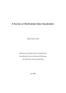 A Survey on Multivariate Data Visualization  Winnie Wing-Yi Chan Department of Computer Science and Engineering Hong Kong University of Science and Technology
