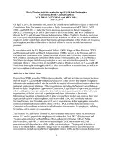 Work Plan for Activities under the April 2014 Joint Declaration Concerning Public Communications MEX[removed], MEX[removed], and MEX[removed]June 16, 2014 On April 3, 2014, the Secretaries of Labor of the United States and Me