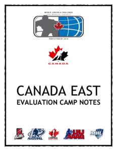 CANADA EAST EVALUATION CAMP NOTES 2010 WORLD JUNIOR A CHALLENGE DÉFI MONDIAL JUNIOR A 2010