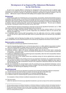 Development of an Improved Pay Adjustment Mechanism for the Civil Ser vice As part of our on-going efforts to modernise the management of the civil service and to address public comments on the existing civil service pay