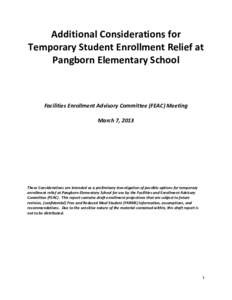 Additional Considerations for Temporary Student Enrollment Relief at Pangborn Elementary School Facilities Enrollment Advisory Committee (FEAC) Meeting March 7, 2013