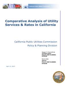 Comparative Analysis of Utility Services & Rates in California California Public Utilities Commission Policy & Planning Division Reagan R. Rockzsfforde