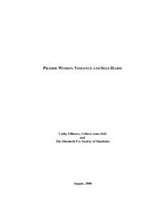 PRAIRIE WOMEN, VIOLENCE AND SELF-HARM  Cathy Fillmore, Colleen Anne Dell and The Elizabeth Fry Society of Manitoba