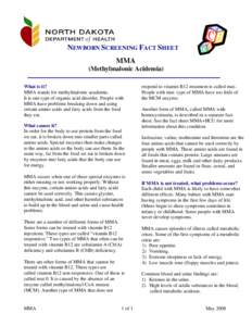 NEWBORN SCREENING FACT SHEET MMA (Methylmalonic Acidemia) What is it? MMA stands for methylmalonic academia. It is one type of organic acid disorder. People with