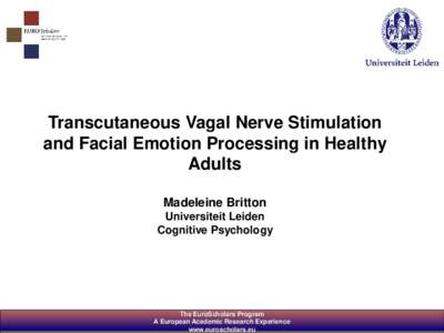 Transcutaneous Vagal Nerve Stimulation and Facial Emotion Processing in Healthy Adults Madeleine Britton Universiteit Leiden Cognitive Psychology