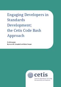 Engaging Developers in Standards Development; the Cetis Code Bash Approach A white paper