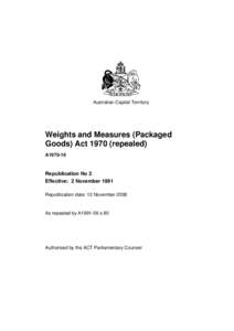 Australian Capital Territory  Weights and Measures (Packaged Goods) Act[removed]repealed) A1970-16