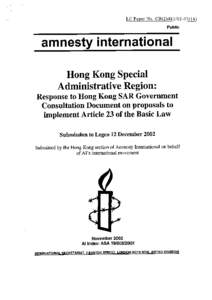 Response to Hong Kong SAR Government Consultation Document on proposals to implement Article 23 of the Basic Law 1 Submission to Legco 12 December 2002 Submitted by the Hong Kong section of Amnesty International on beha