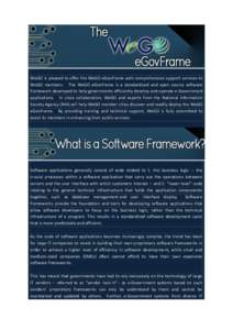 WeGO is pleased to offer the WeGO eGovFrame with comprehensive support services to WeGO members. The WeGO eGovFrame is a standardized and open source software framework developed to help governments efficiently develop a