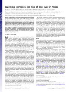 Warming increases the risk of civil war in Africa Marshall B. Burkea,b,1, Edward Miguelc, Shanker Satyanathd, John A. Dykemae, and David B. Lobellb aDepartment of Agricultural and Resource Economics and cDepartment of Ec