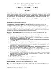 OKLAHOMA STATE REGENTS FOR HIGHER EDUCATION Research Park, Oklahoma City FACULTY ADVISORY COUNCIL MINUTES Call to Order. The Faculty Advisory Council met at 5:30 p.m. on Monday, February 2, 2009, in the State