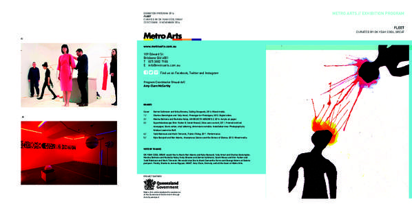 EXHIBITION PROGRAM 2014 FLEET CURATED BY OK YEAH COOL GREAT 22 OCTOBER - 8 NOVEMBER[removed]METRO ARTS // EXHIBITION PROGRAM