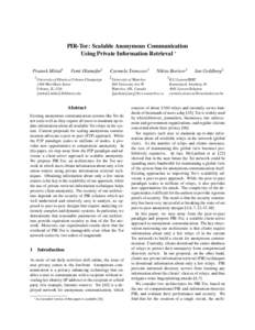 PIR-Tor: Scalable Anonymous Communication Using Private Information Retrieval ∗ Prateek Mittal1 Femi Olumofin2