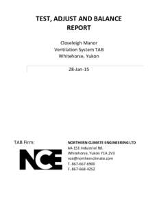 TEST, ADJUST AND BALANCE REPORT Closeleigh Manor Ventilation System TAB Whitehorse, Yukon 28-Jan-15