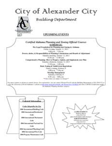 City of Alexander City Building Department UPCOMING EVENTS Certified Alabama Planning and Zoning Official Courses SCHEDULE: