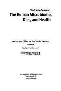 Workshop Summary  The Human Microbiome, Diet, and Health  Leslie Pray, Laura Pillsbury, and Emily Tomayko, Rapporteurs