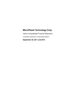 MicroPlanet Technology Corp. Interim Consolidated Financial Statements (Unaudited, expressed in United States Dollars) September 30, 2011 and 2010